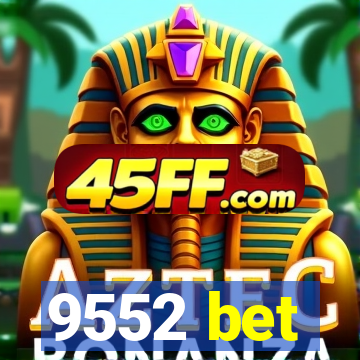 9552 bet